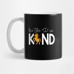 Cute Horse Be The I In Kind Mug